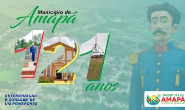 Prefeitura de Amapá divulga programação de festa de aniversário de 121 anos do município de Amapá.