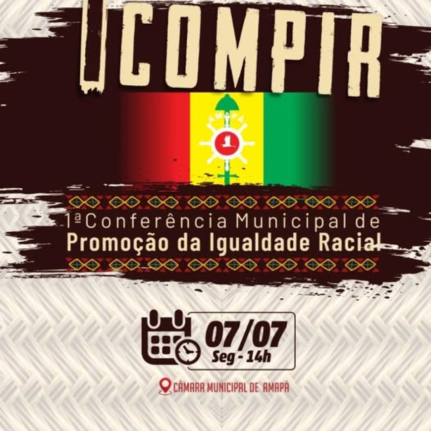 Município de Amapá se prepara para a 1ª Conferência Municipal de Promoção da Igualdade Racial.